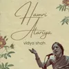 About Hamri Atariya - Vidya Shah Song